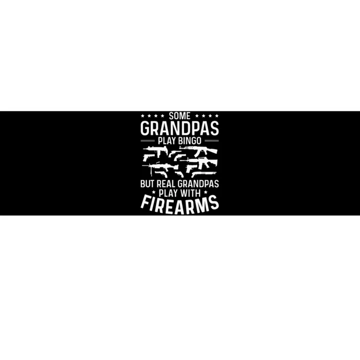 Real Grandpas Play With Firearms Funny Gun Lover Bumper Sticker