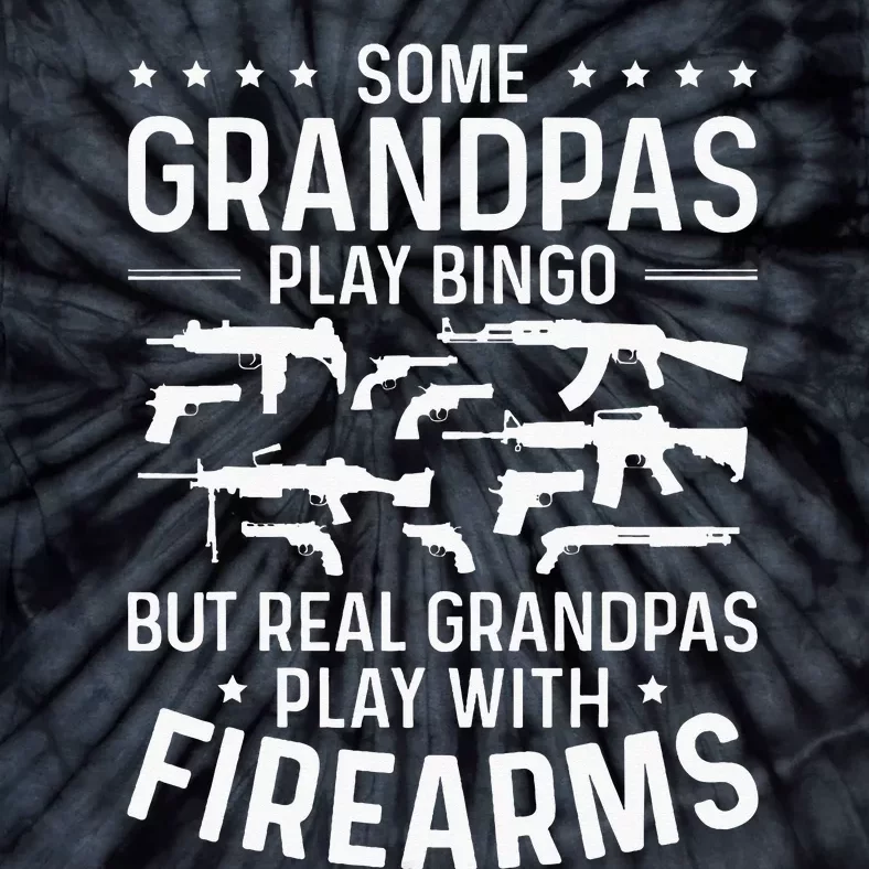 Real Grandpas Play With Firearms Funny Gun Lover Tie-Dye T-Shirt