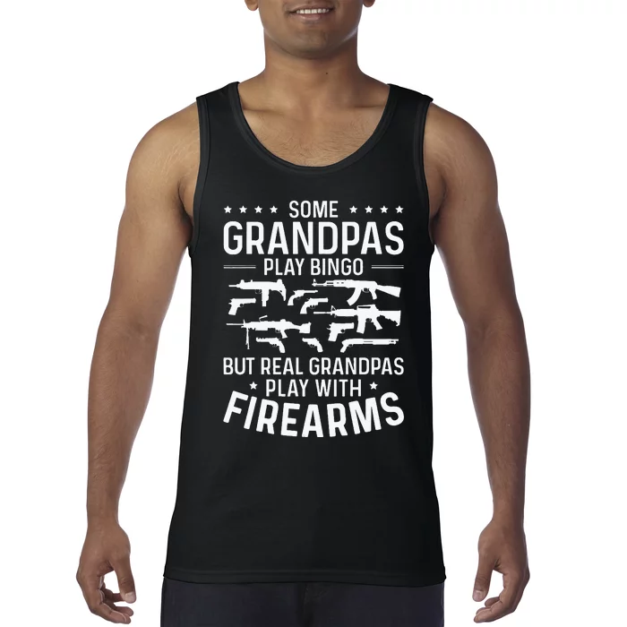 Real Grandpas Play With Firearms Funny Gun Lover Tank Top