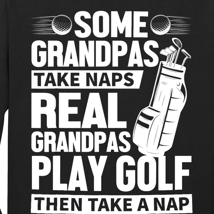 Real Grandpas Play Golf Funny Golf Grandpa Gifts Golfers Long Sleeve Shirt