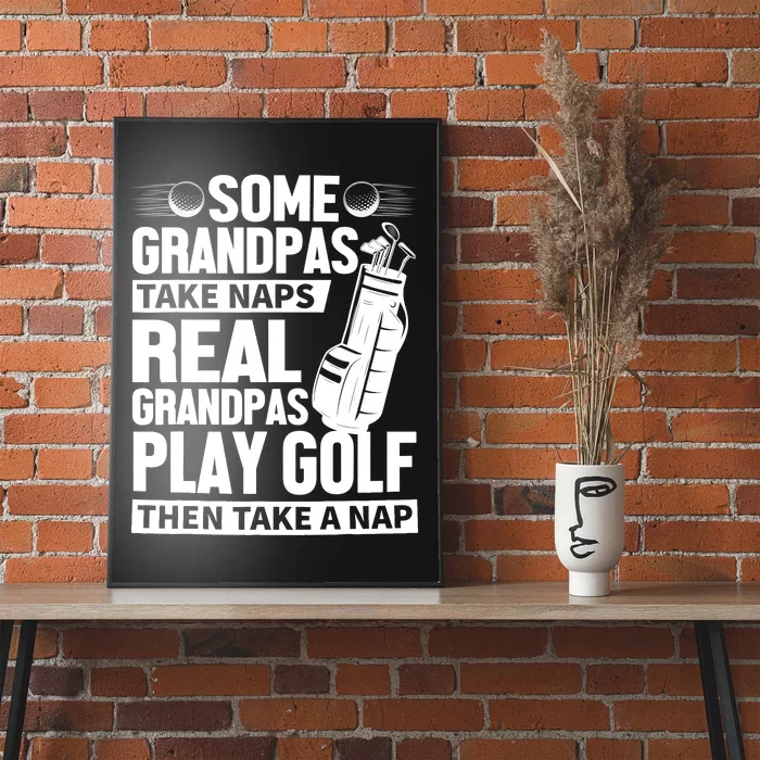 Real Grandpas Play Golf Funny Golf Grandpa Gifts Golfers Poster