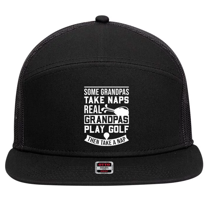 Real Grandpas Play Golf - Best Grandpa Golfer Dad Funny Gift 7 Panel Mesh Trucker Snapback Hat