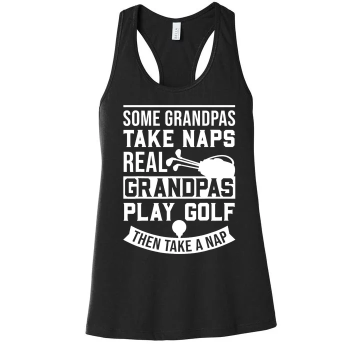 Real Grandpas Play Golf - Best Grandpa Golfer Dad Funny Gift Women's Racerback Tank