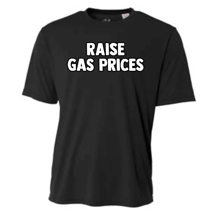 RAISE GAS PRICES Cooling Performance Crew T-Shirt