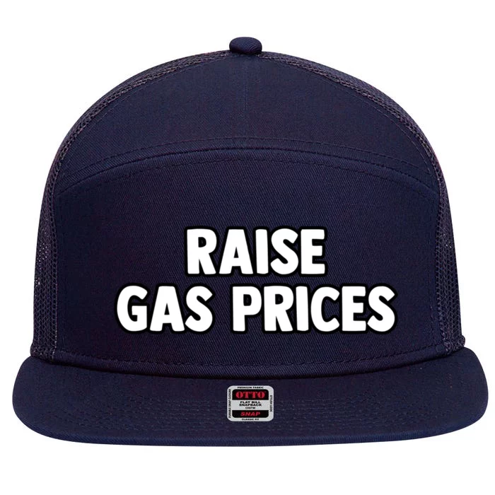 RAISE GAS PRICES 7 Panel Mesh Trucker Snapback Hat