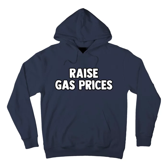 RAISE GAS PRICES Hoodie