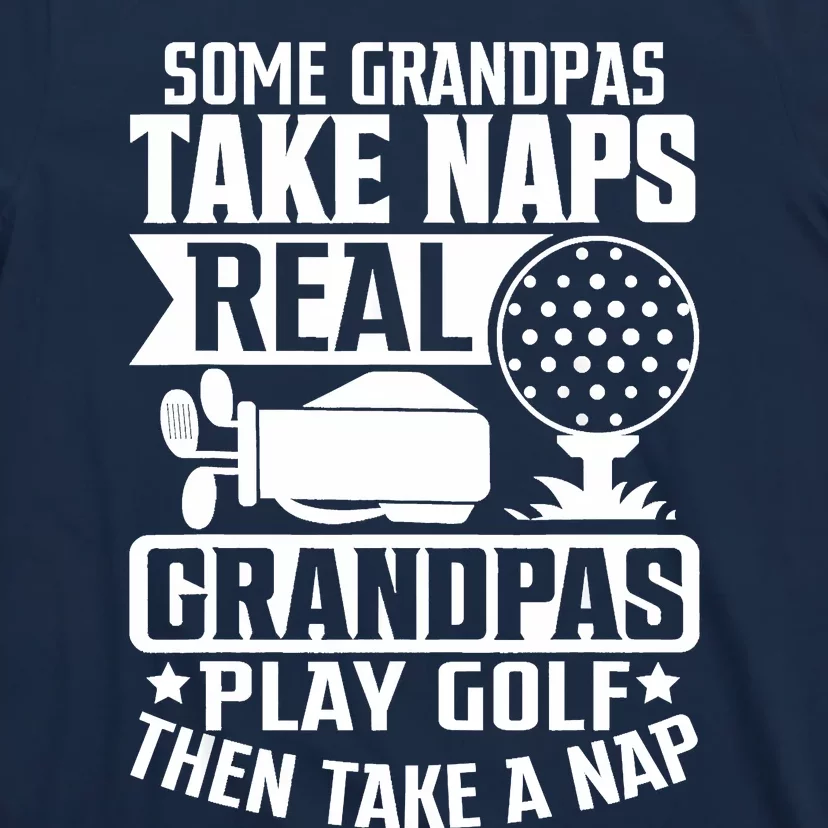 Real Grandpas Play Golf Fathers Day T-Shirt