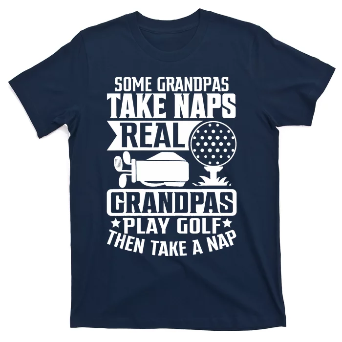 Real Grandpas Play Golf Fathers Day T-Shirt