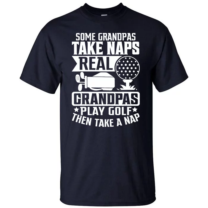 Real Grandpas Play Golf Fathers Day Tall T-Shirt