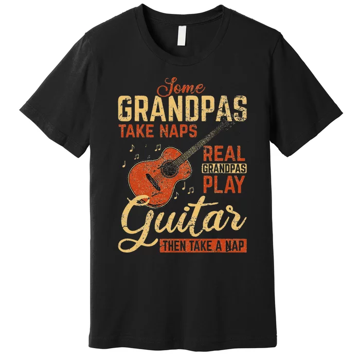 Real Grandpas Play Guitar Then Take Nap Funny Guitarist Premium T-Shirt