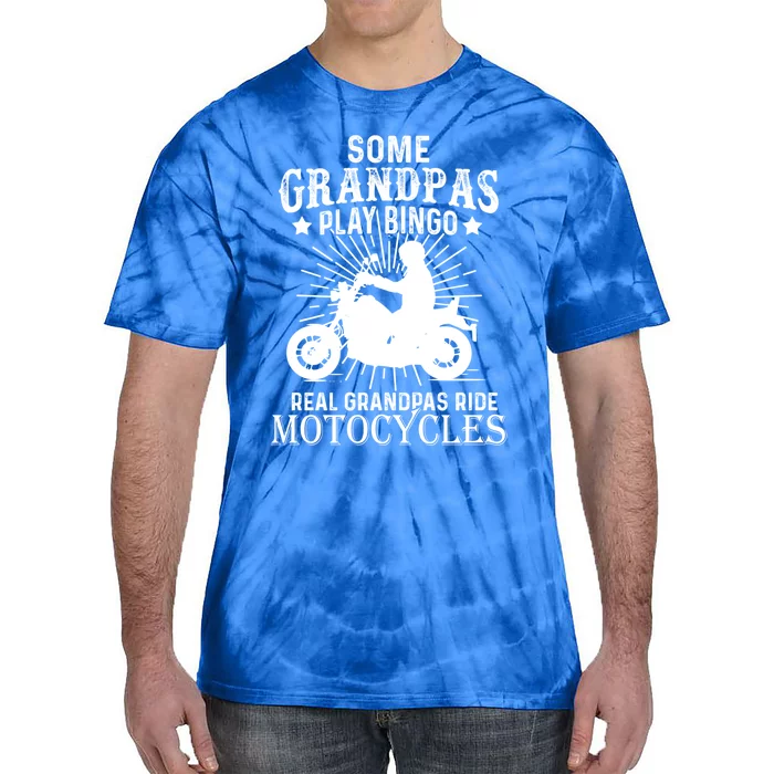 Real Grandpas Ride Motorcycles Funny Gift For Grandfather Funny Gift Tie-Dye T-Shirt