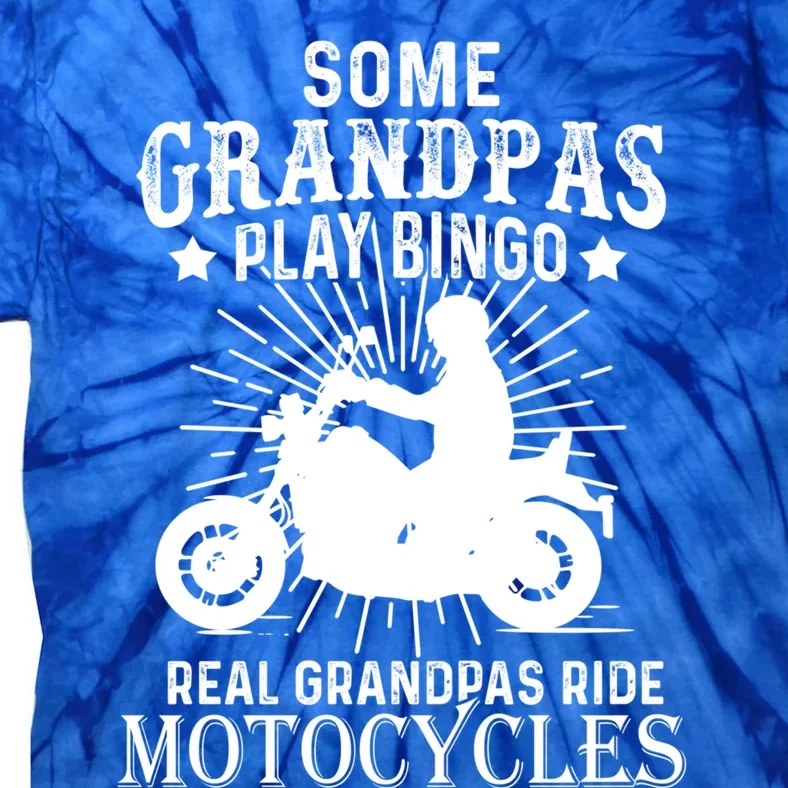 Real Grandpas Ride Motorcycles Funny Gift For Grandfather Funny Gift Tie-Dye T-Shirt