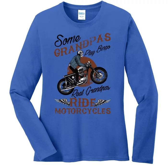 Real Grandpas Ride Motorcycles Quote For Grandpa Motorbikes Gift Ladies Long Sleeve Shirt