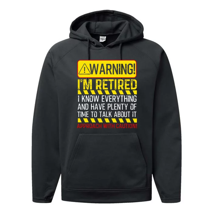 Retirement Gift Retiree Warning Im Retired Performance Fleece Hoodie