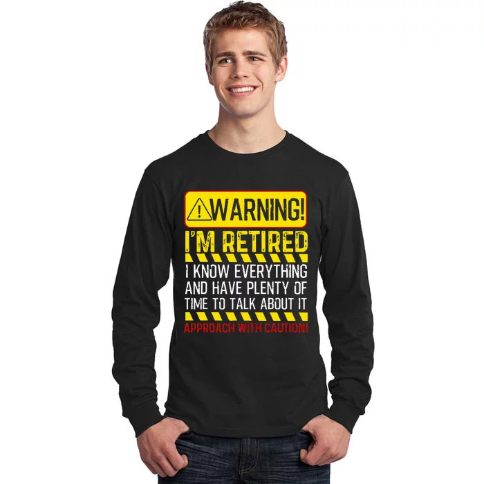 Retirement Gift Retiree Warning Im Retired Tall Long Sleeve T-Shirt