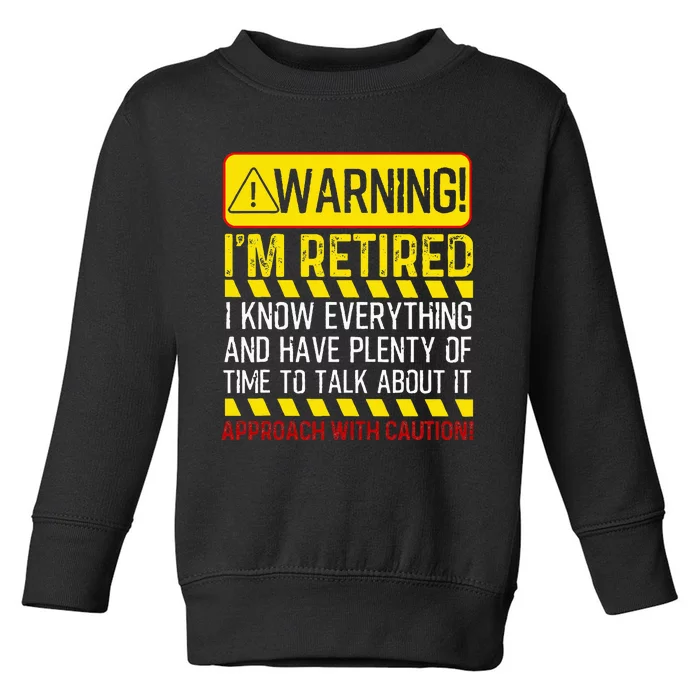 Retirement Gift Retiree Warning Im Retired Toddler Sweatshirt