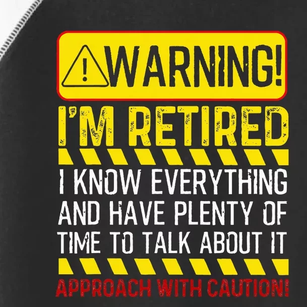 Retirement Gift Retiree Warning Im Retired Toddler Fine Jersey T-Shirt