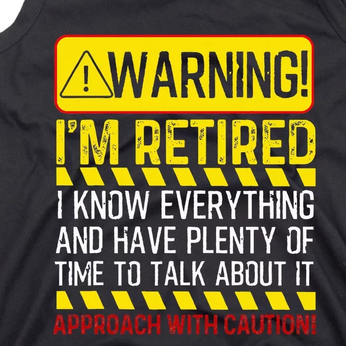 Retirement Gift Retiree Warning Im Retired Tank Top