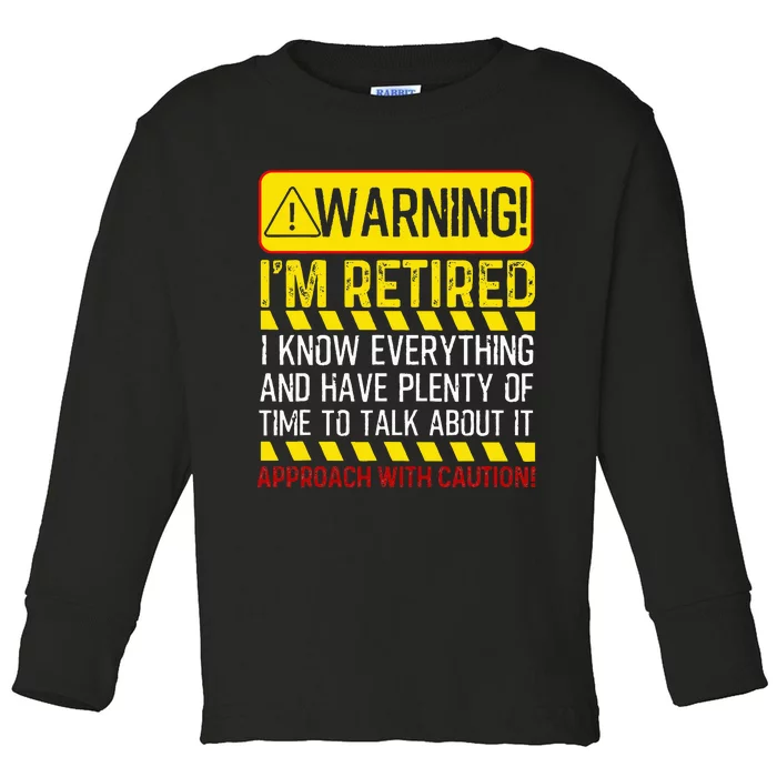 Retirement Gift Retiree Warning Im Retired Toddler Long Sleeve Shirt