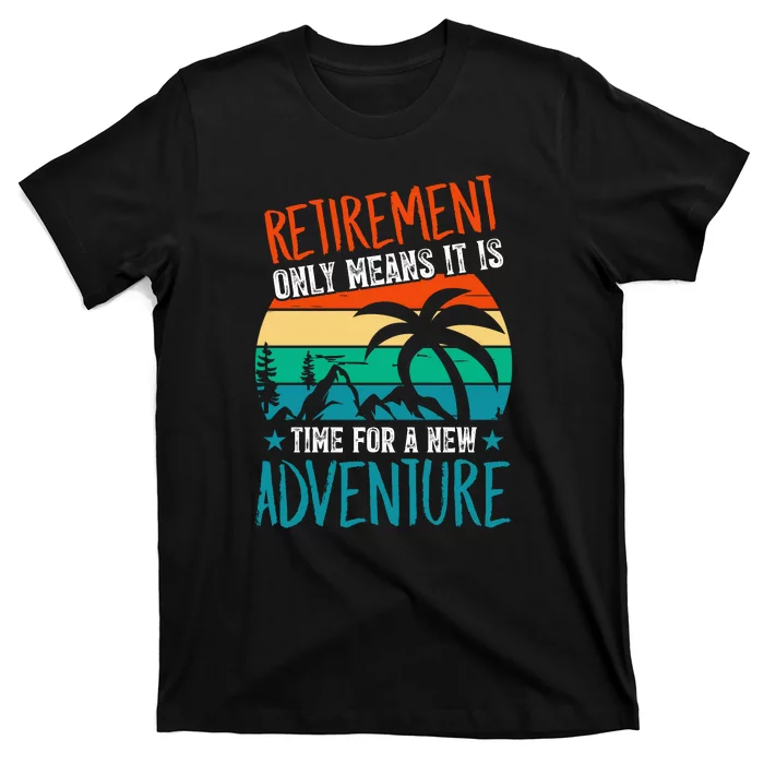 Retirement Gift Retired New Adventure T-Shirt