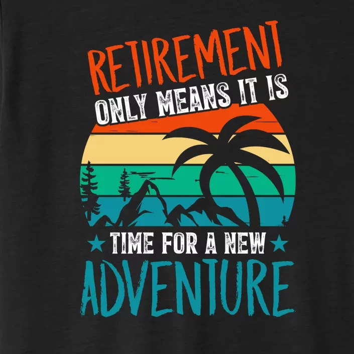 Retirement Gift Retired New Adventure ChromaSoft Performance T-Shirt