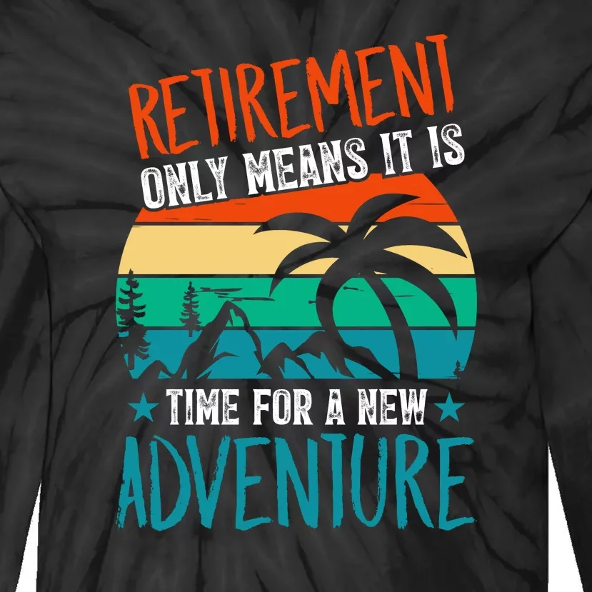 Retirement Gift Retired New Adventure Tie-Dye Long Sleeve Shirt