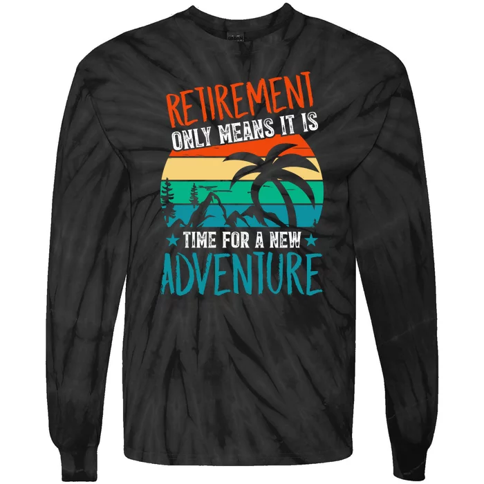 Retirement Gift Retired New Adventure Tie-Dye Long Sleeve Shirt