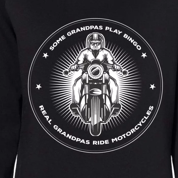 Real Grandpas Ride Motorcycle Funny Quote Great Gift Womens California Wash Sweatshirt