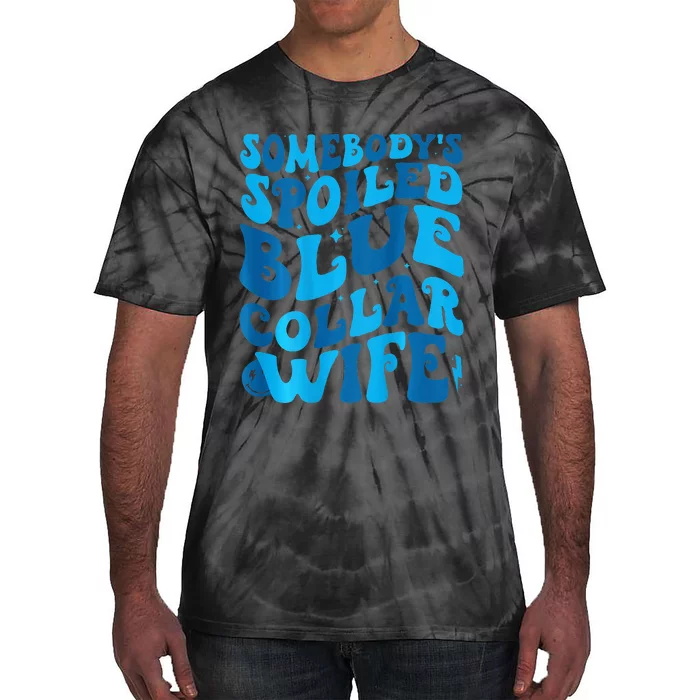 Retro Groovy Somebody's Spoiled Blue Collar Wife Tie-Dye T-Shirt