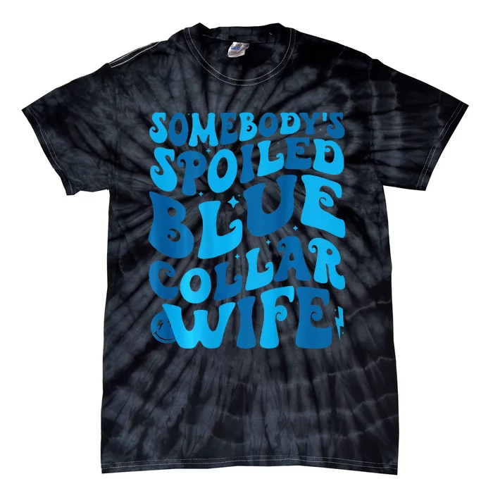 Retro Groovy Somebody's Spoiled Blue Collar Wife Tie-Dye T-Shirt