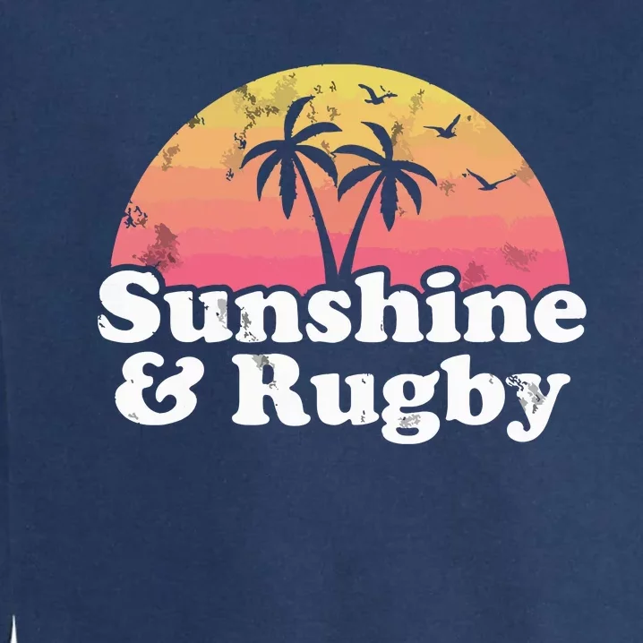 Rugby Gift Sunshine And Rugby Garment-Dyed Sweatshirt