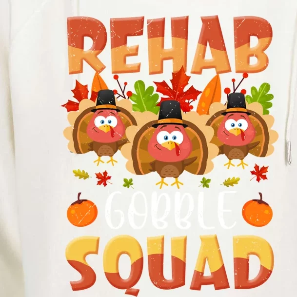 Rehab Gobble Squad Turkey Rehabilitation Nurse Thanksgiving Gift Womens Funnel Neck Pullover Hood