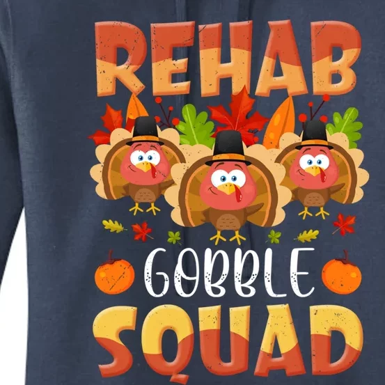 Rehab Gobble Squad Turkey Rehabilitation Nurse Thanksgiving Gift Women's Pullover Hoodie