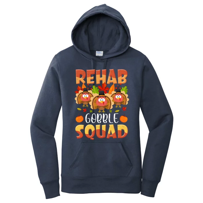 Rehab Gobble Squad Turkey Rehabilitation Nurse Thanksgiving Gift Women's Pullover Hoodie