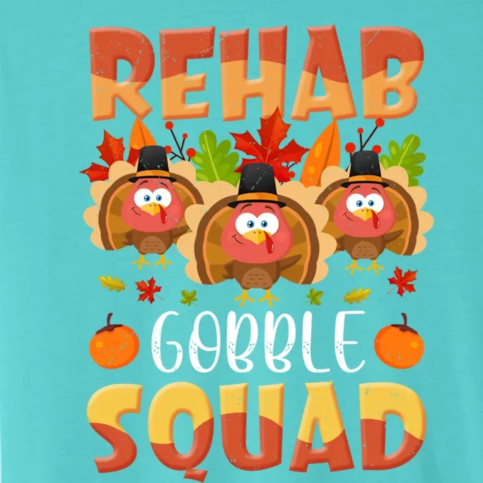 Rehab Gobble Squad Turkey Rehabilitation Nurse Thanksgiving Gift ChromaSoft Performance T-Shirt