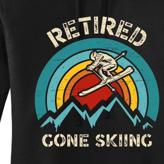 Retired Gone Skiing For An Alpine Skier Women's Pullover Hoodie