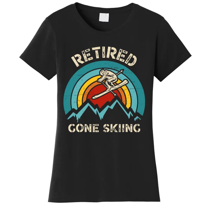 Retired Gone Skiing For An Alpine Skier Women's T-Shirt