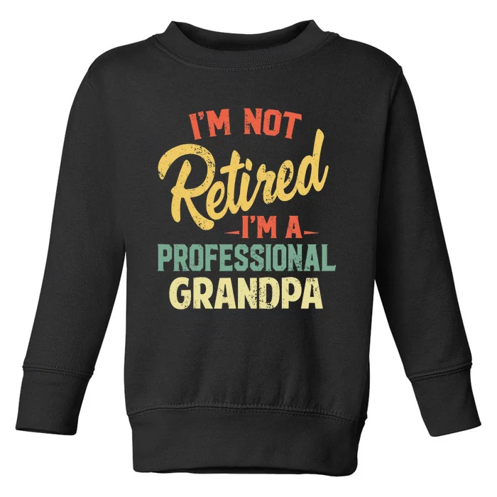 Retired Grandpa Shirts Funny Fathers Day Grandpa Toddler Sweatshirt