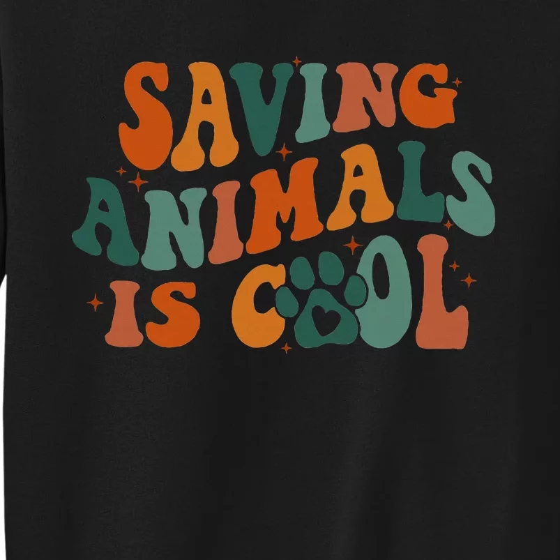 Retro Groovy Saving Animals Is Cool Veterinarian Vet Tech Tall Sweatshirt