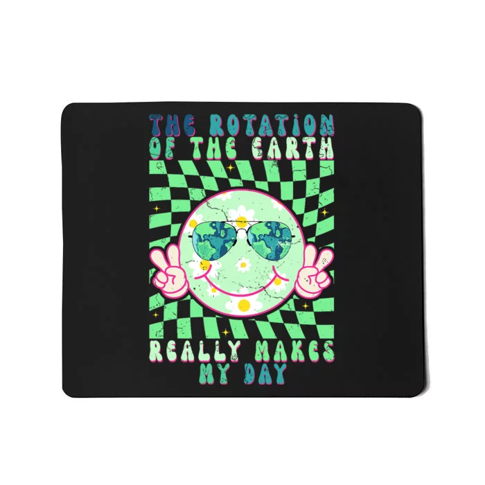 Retro Groovy The Rotation Of The Earth Really Makes My Day Mousepad