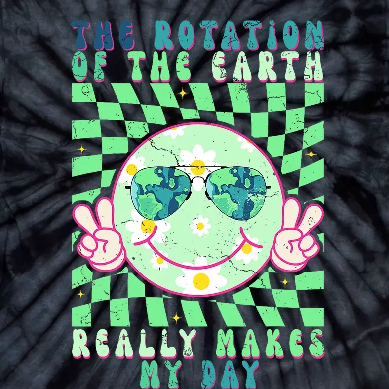 Retro Groovy The Rotation Of The Earth Really Makes My Day Tie-Dye T-Shirt