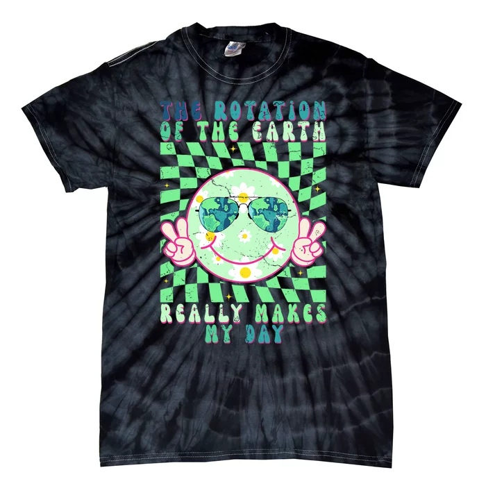 Retro Groovy The Rotation Of The Earth Really Makes My Day Tie-Dye T-Shirt