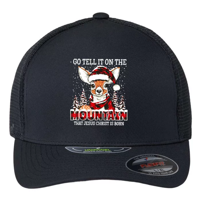 Reindeer Go Tell It On The Mountain That Jesus Christ Flexfit Unipanel Trucker Cap