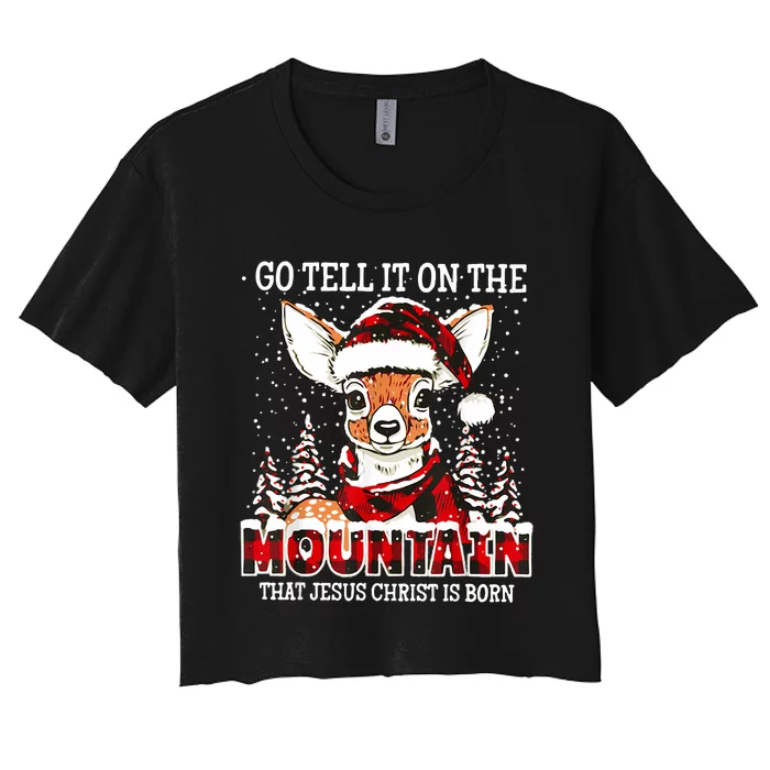 Reindeer Go Tell It On The Mountain That Jesus Christ Women's Crop Top Tee