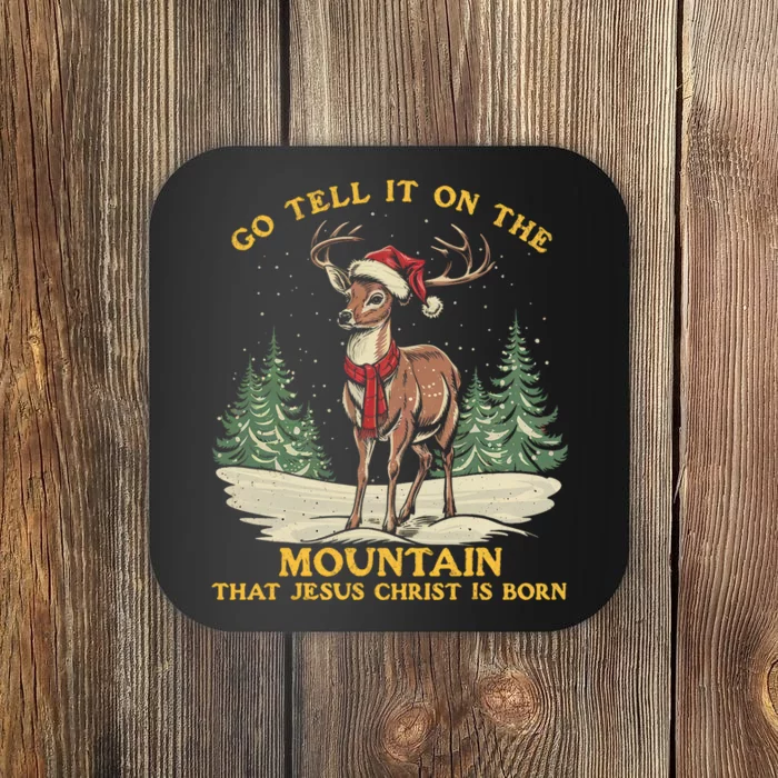 Reindeer Go Tell It On The Mountain That Jesus Christ Coaster