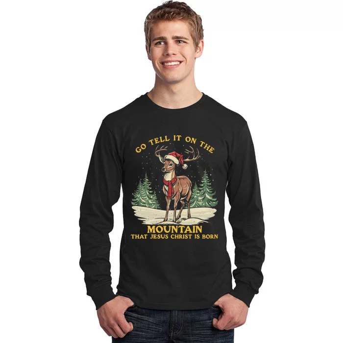 Reindeer Go Tell It On The Mountain That Jesus Christ Tall Long Sleeve T-Shirt