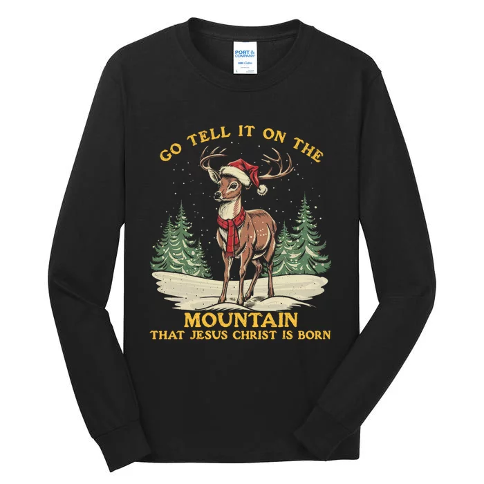 Reindeer Go Tell It On The Mountain That Jesus Christ Tall Long Sleeve T-Shirt