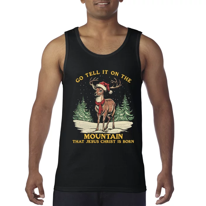 Reindeer Go Tell It On The Mountain That Jesus Christ Tank Top