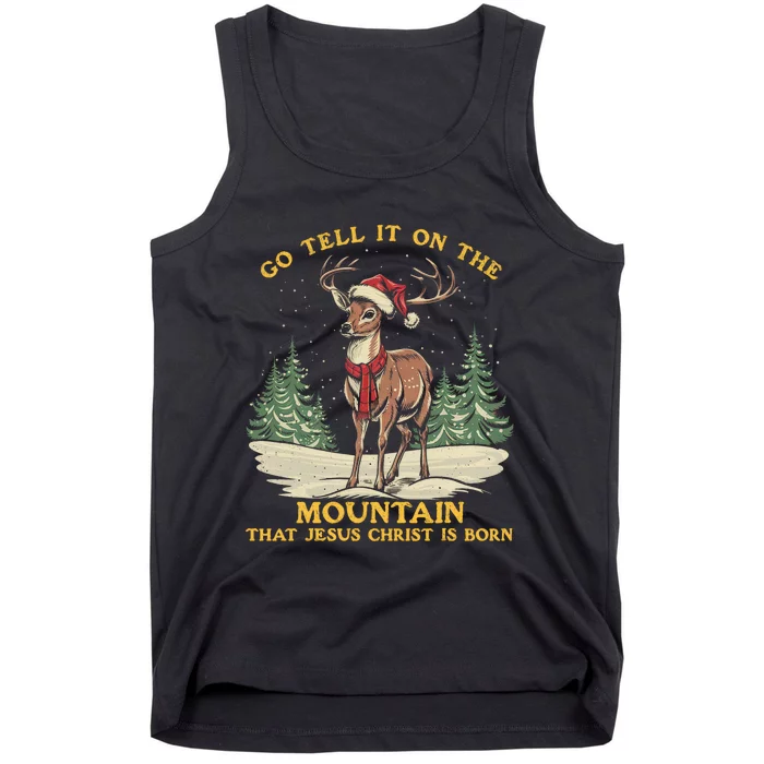 Reindeer Go Tell It On The Mountain That Jesus Christ Tank Top