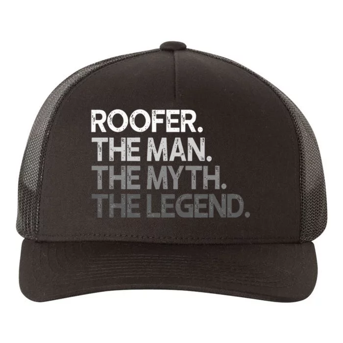 Roofer Gift The Man Myth Legend Yupoong Adult 5-Panel Trucker Hat